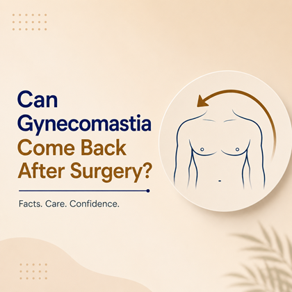 Can Gynecomastia Come Back After Surgery?