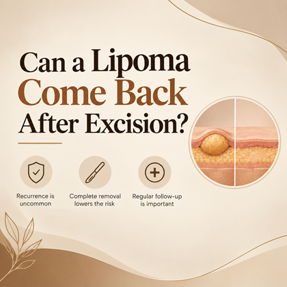 Can a Lipoma Come Back After Excision